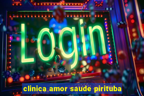 clinica amor saude pirituba